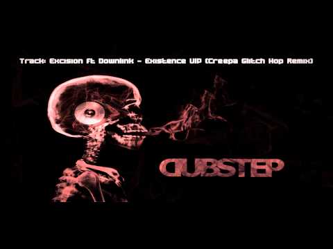 Excision ft Downlink - Existence VIP (Creepa Glitch Hop Remix) [Dubstep] [